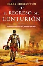 El regreso del centurión (Espasa Narrativa)