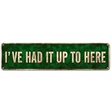 CIVOTIL Humor Sign - I've Had It Up To Here 4" x 16", Funny Tin Signs Gag Gift Prank Home Bar Garage