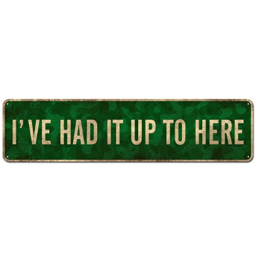 Civotil Humor Sign - I've Had It Up To Here 4" X 16", Funny Tin Signs Gag Gift Prank Home Bar Garage Pub College Dorm Décor #TOP2