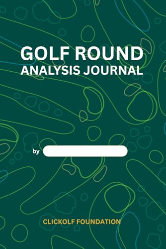 Golf Round Analysis Journal: Built by a Coach and a Player — For Real Improvement