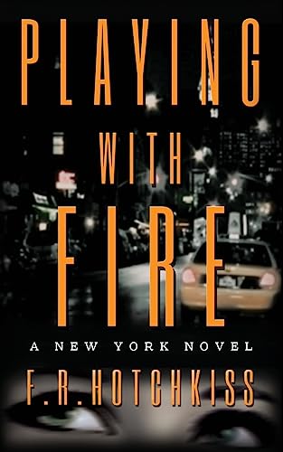 Playing with Fire: A New York Novel