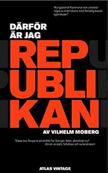 Darfor ar jag republikan (av Vilhelm Moberg) [Imported] [Paperback] (Swedish)