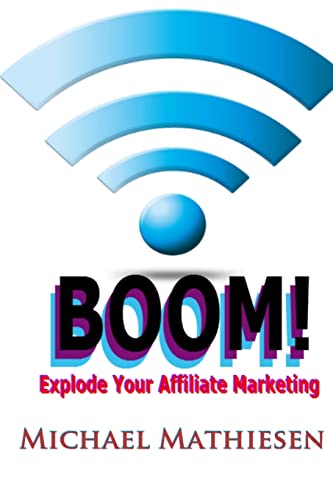 Explode Your Affiliate Marketing 1505292751 Book Cover