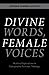 Produktbild Divine Words, Female Voices: Muslima Explorations in Comparative Feminist Theology