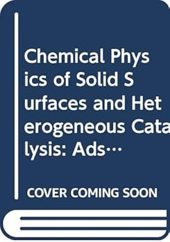 Hardcover The Chemical Physics of Solid Surfaces and Heterogeneous Catalysis. Volume 2: Adsorption at Solid Surfaces Book
