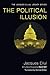 The Political Illusion (Jacques Ellul Legacy)