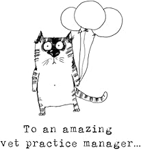 To an amazing veterinary practice manager: A gift book to thank those practice managers in the veterinary profession (To An Amazing Vet Team Series)