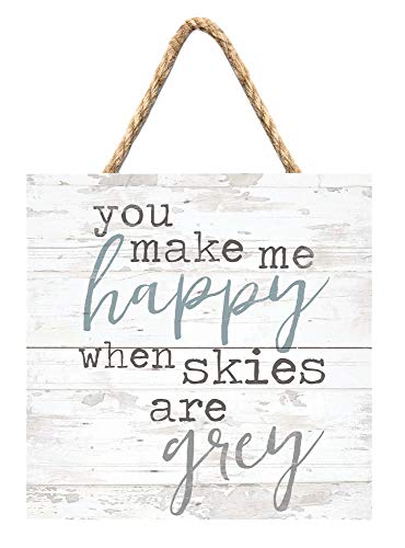 P. Graham Dunn Whitewash 7 X 7 Inch Wood Pallet Wall Hanging Sign, You Make Me Happy When Skies Grey #TOP1