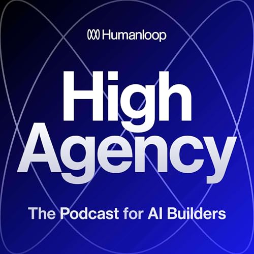 Couverture de High Agency: The Podcast for AI Builders