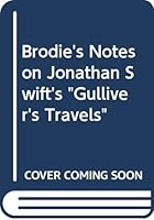 Brodie's Notes on Jonathan Swift's "Gulliver's Travels" 0330502409 Book Cover
