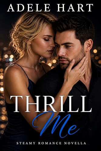 Thrill Me: A Light and Steamy Quick Escape