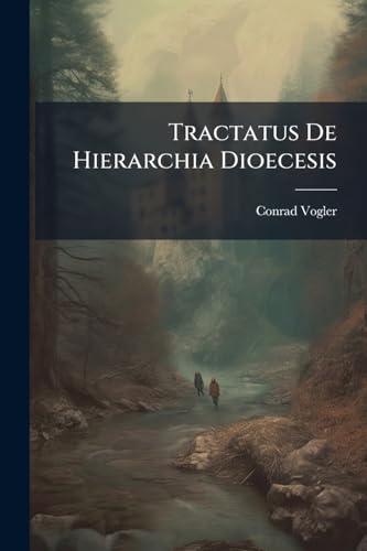 Tractatus De Hierarchia Dioecesis