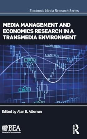 Media Management and Economics Research in a Transmedia Environment: Papers from the 2012 Broadcast Education Association Research Symposium book cover