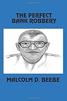 The Perfect Bank Robbery 1502359448 Book Cover