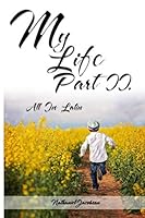 My Life Part II, All in Latin 1952263255 Book Cover