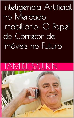 Inteligência Artificial no Mercado Imobiliário: O Papel do Corret...