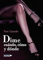 Dime cuándo, cómo y dónde (SIN COLECCION)