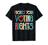 Pro Voting Democracy Civil Rights Protect Your Voting Rights T-Shirt