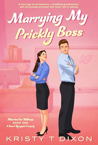 Marrying My Prickly Boss (Married for Millions Book 1)