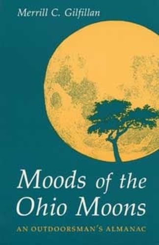 Moods of the Ohio Moons: An Outdoorsman's Almanac