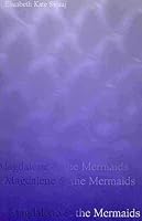 Magdalene & the Mermaids 0979847060 Book Cover