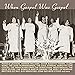 When Gospel Was Gospel