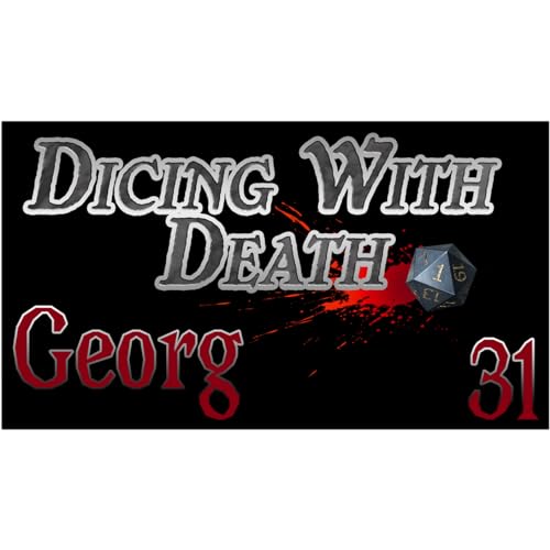 Dicing With Death - Georg: 031