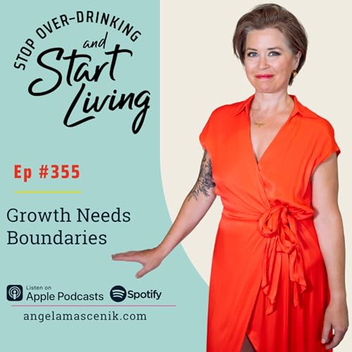Ep 355 Growth Needs Boundaries