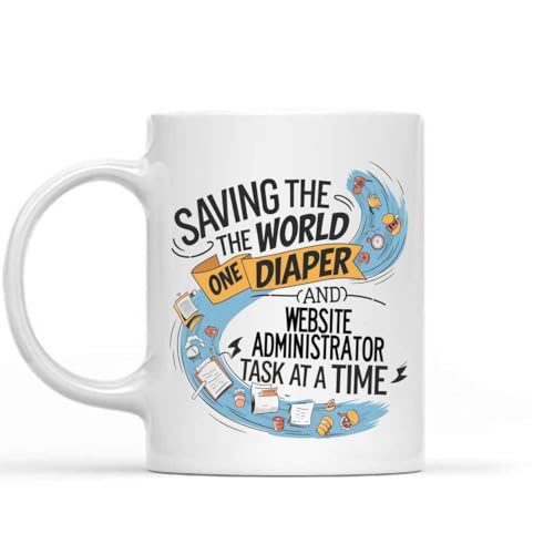 Gift Design Funny Gift for Website Administrator Mom, Saving the World One Diaper and Website Administrator At a Time, Present for Mom, Mother, Coworkers, Friends 11 Oz White Ceramic Coffee Mug -  Aingot Rigol