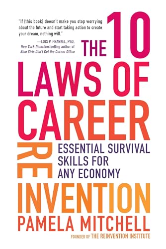 The 10 Laws of Career Reinvention: Essential Survival Skills for Any Economy