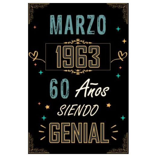 CUADERNO, MARZO 1963 60 AÑOS SIENDO GENIAL: Regalo de 60 cumpleaños para mujeres y hombres, ideas de 60 cumpleaños... un cumpleaños... divertido, ... regalo de 60 cumpleaños para él/ella.