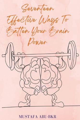 Seventeen Effective Ways To Batten Your Brain Power