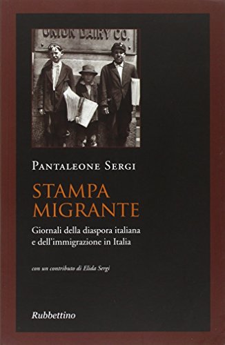Stampa migrante. Giornali della diaspora italiana e dell'immigrazione in Italia Stampa migrante. Giornali della diaspora italiana e dell'immigrazione in Italia