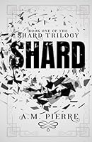 SHARD: Book One of The Shard Trilogy 1955204071 Book Cover