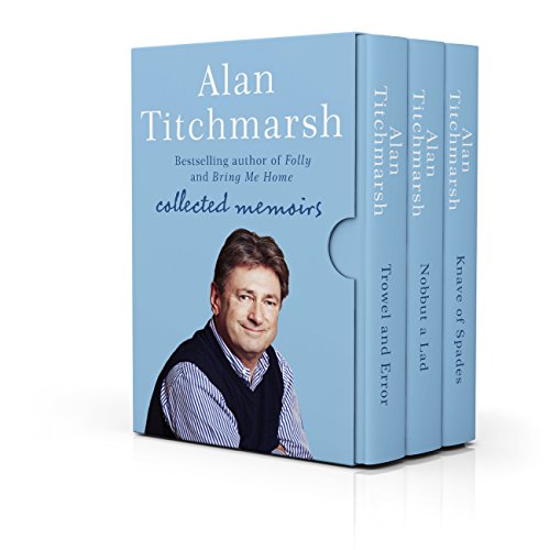 Alan Titchmarsh Collected Memoirs Trowel and Error