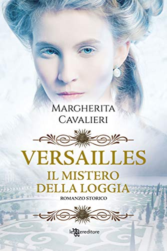 Margherita Cavalieri - Versailles: Il mistero della loggia (2021)
