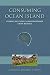 Consuming Ocean Island: Stories of People and Phosphate from Banaba (Tracking Globalization)