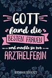 Gott fand die besten Frauen und machte sie zur Arzthelferin - Wochenkalender 2023: Toller Design Wochenplaner, Kalender mit inspirierendem Spruch für ... MTA, für Familie, Termine und Organisation
