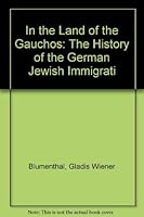 In the Land of the Gauchos: The History of the German Jewish Immigrati 8573073225 Book Cover
