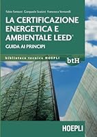 La certificazione energetica e ambientale Leed. Guida ai principi 882038034X Book Cover