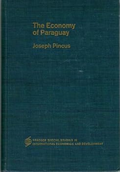 The economy of Paraguay (Praeger special studies in international economics and development)