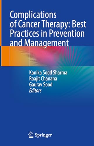 Complications of Cancer Therapy: Best Practices in Prevention and Management (English Edition)