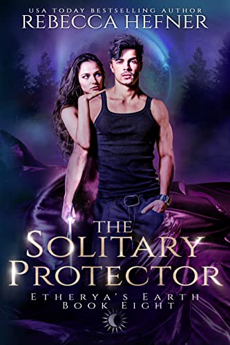 The Solitary Protector (Etherya's Earth Book 8)