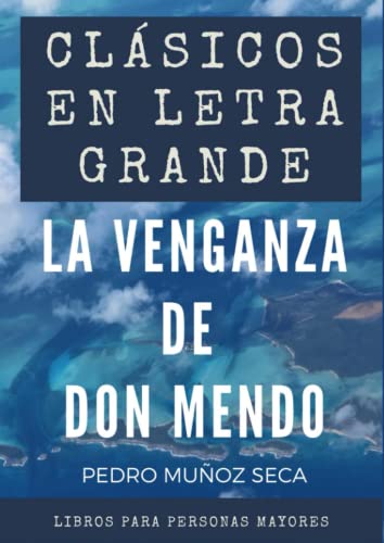 Clásicos en letra grande: libro para mayores – La venganza de Don Mendo en letra grande