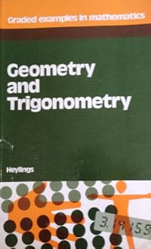 Paperback Graded Examples in Mathematics: Geometry and Trigonometry (Graded Examples in Mathematics) Book