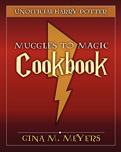 Unofficial Harry Potter Cookbook: From Muggles To Magic