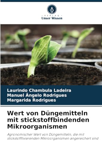 Wert von Düngemitteln mit stickstoffbindenden Mikroorganismen: Agronomischer Wert von Düngemitteln, die mit stickstofffixierenden Mikroorganismen angereichert sind