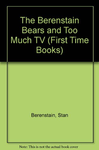 Berenstain Bears and Too Much TV 0606031650 Book Cover