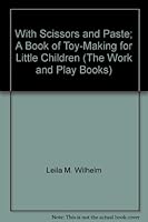 With Scissors and Paste; A Book of Toy-Making for Little Children B003NTE07E Book Cover