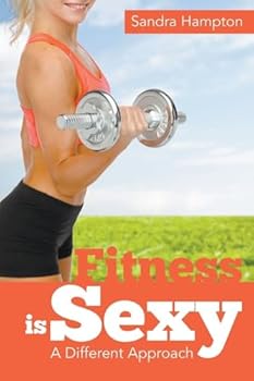 Paperback Fitness is Sexy: A Different Approach Book